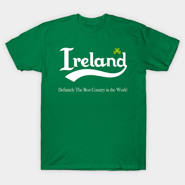 Ireland - Definately the Best T-Shirt by Ireland